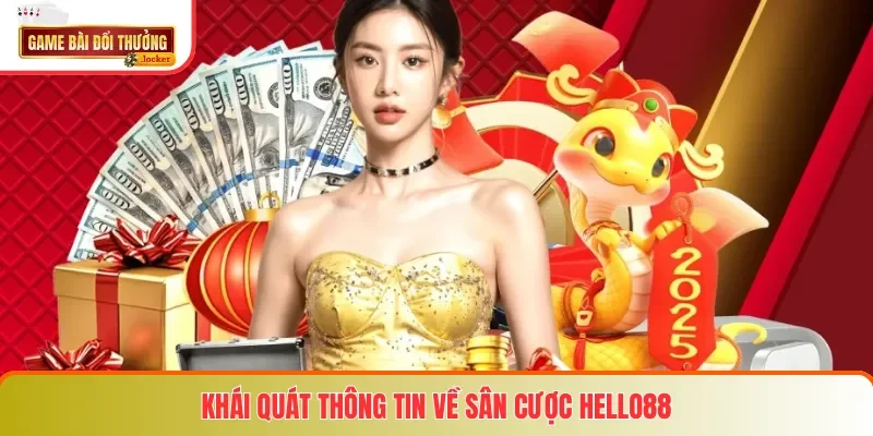 Khái quát thông tin về sân cược HELLO88