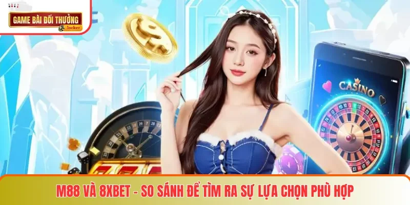 M88 Và 8XBET