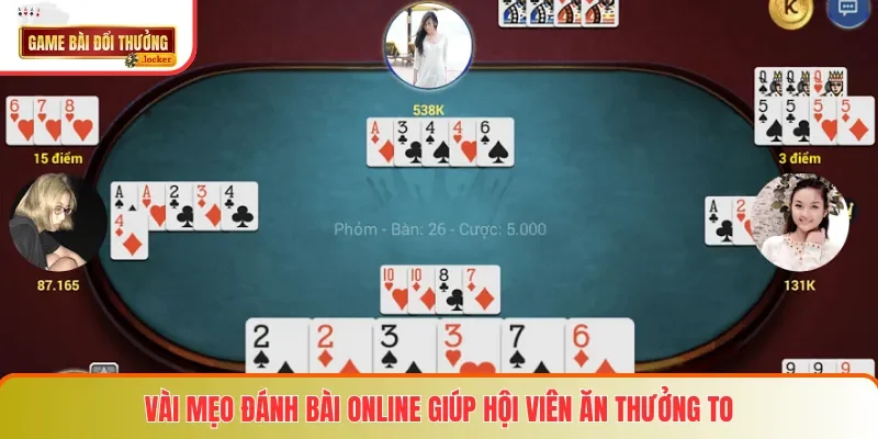 Vài mẹo đánh bài online giúp hội viên ăn thưởng to